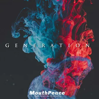 GENERATION by MouthPeace