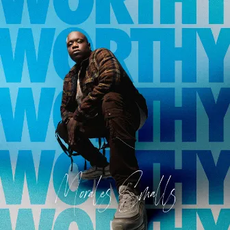 Worthy by Morales Smalls