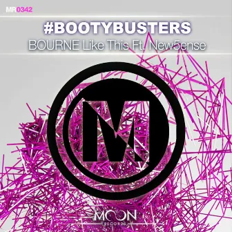 BOURNE Like This Ft. New5ense by #BOOTYBUSTERS