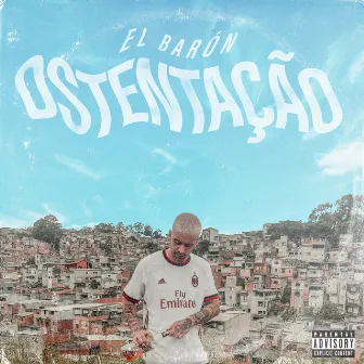 Ostentação by El Baron