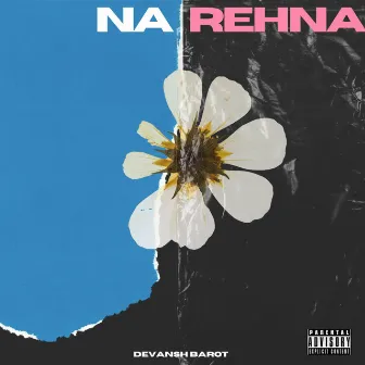 Na RehNa by Devansh Barot