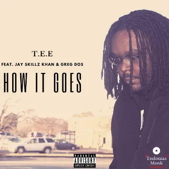 How It Goes by T.E.E