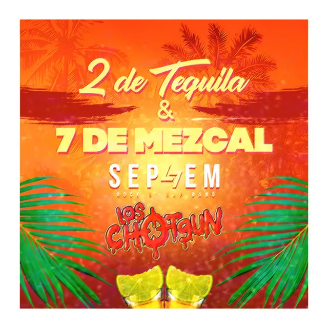 2 de Tequila y 7 de Mezcal