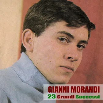 23 Grandi Successi by Gianni Morandi