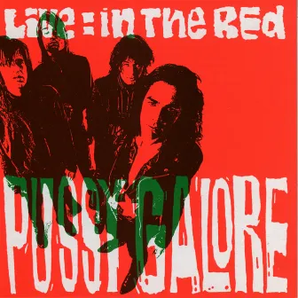 Live: In The Red by Pussy Galore