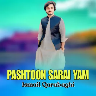 Pashtoon Sarai Yam by Ismail Qarabaghi