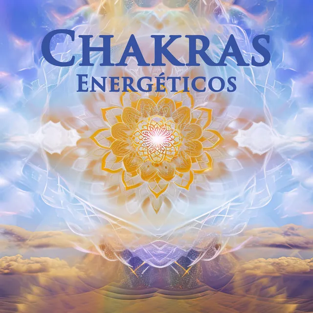 Chakras Energéticos hacia el Equilibrio y la Serenidad Interior