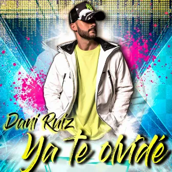 Ya Te Olvidé by Dani Ruiz