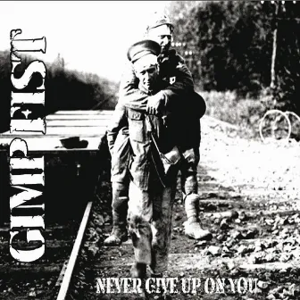 Never Give up on You by Gimp Fist