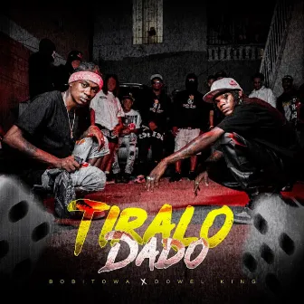 Tiralo Dado by BOBITO WA