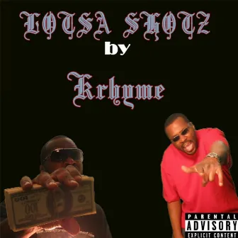 Lotsa Shotz by Krhyme