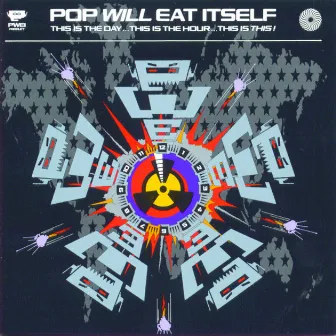 This Is The Day... by Pop Will Eat Itself