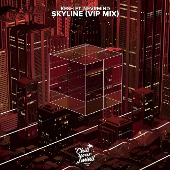 Skyline [VIP Mix] by NEVRMIND