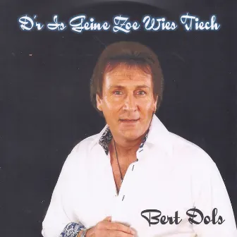 D`r is geine zoe wies tiech by Bert Dols