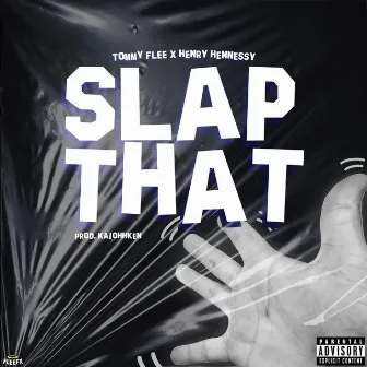 Slap That by Tommy Flee