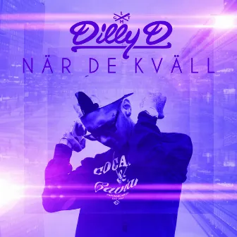 När de kväll by Dilly D