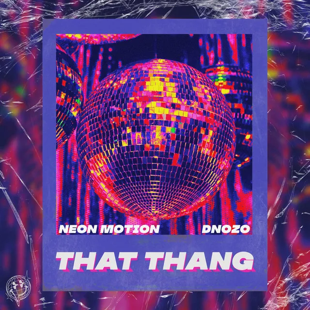 That Thang - Neon Motion Remix