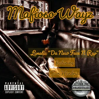 Mafioso Wayz by Lunatic 