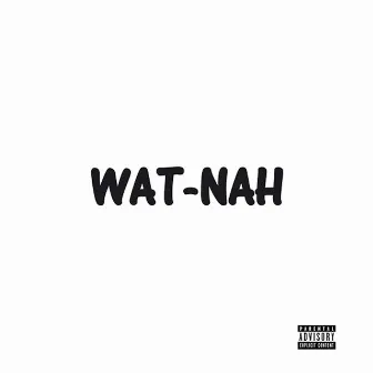 Wat-Nah- EP by Dreps