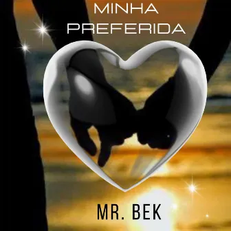 Minha Preferida by MR BEK