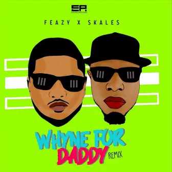 Whyne for Daddy (Remix) by Feazy