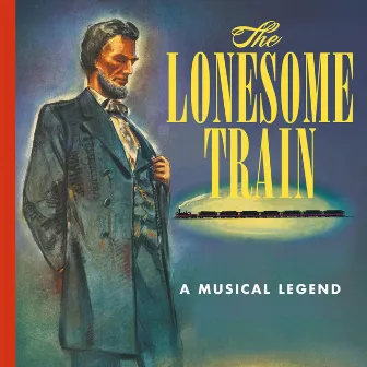 The Lonesome Train by Earl Robinson