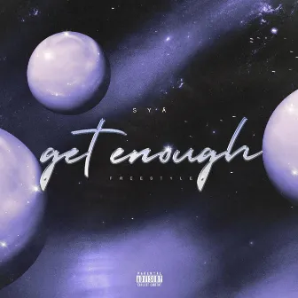 Get Enough (Freestyle) by syä