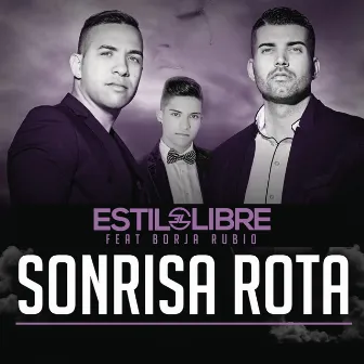 Sonrisa Rota (feat. Borja Rubio) by Estilo Libre