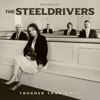 Tougher Than Nails by The Steeldrivers