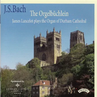 J.S. Bach: The Orgelbüchlein by James Lancelot