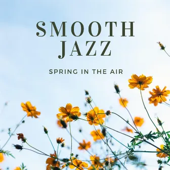 Spring in the Air by Smooth Jazz Vibes