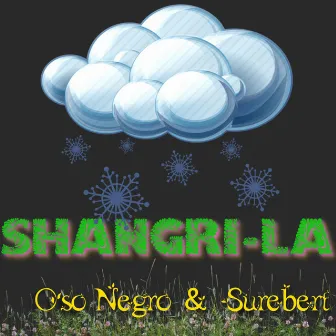 Shangri-La by Oso Negro