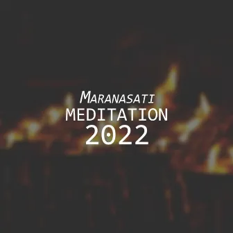 Maranasati Meditation 2022 by Meditation Sounds of the Tibet