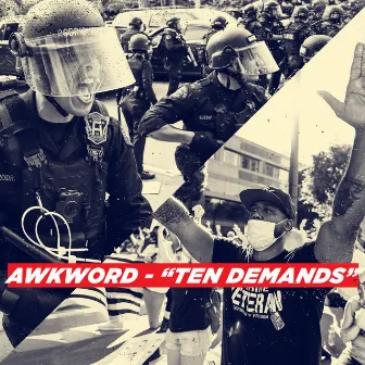 Ten Demands by AWKWORD