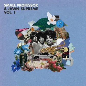 A Jawn Supreme (Vol. 1) by Small Professor