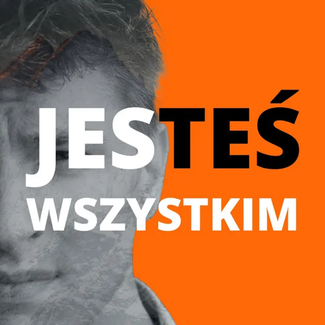 Jesteś wszystkim