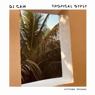 Tropical Gypsy by DJ Cam