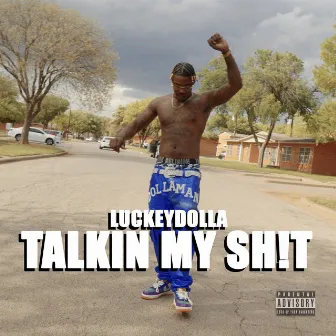 Talkin My Sh!T by LuckeyDolla