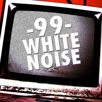 99 White Noise by Unknown Artist