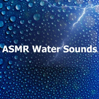 ASMR Water Sounds by Rain Sleeping Sounds