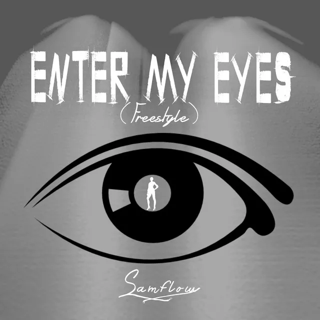 Enter My Eyes - Freestyle