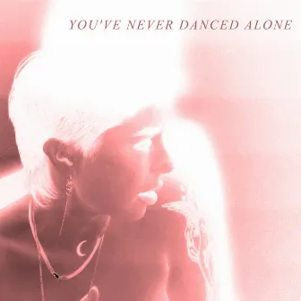 you've never danced alone by Natasha Kmeto