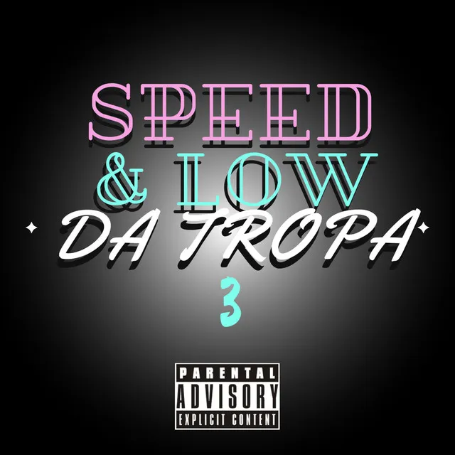 Speed & Low da Tropa 3