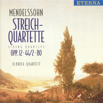 Felix Mendelssohn: String Quartets Nos. 1, 4, 6 (Ulbrich Quartet) by Ulbrich Quartet