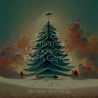 50 Lofi Christmas Melodies for Fun & Games by Astro del Ciel