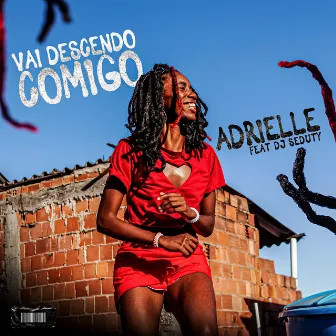 Vai Descendo Comigo by Adrielle Vieira