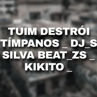 TUIM DESTRÓI TÍMPANOS by DJ ZS