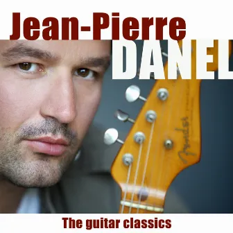 The Guitar Classics (50 Titres) by Jean-Pierre Danel