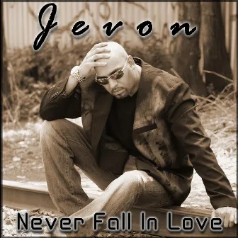 Never Fall In Love by JeVo'n