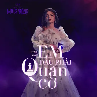 Em Đâu Phải Quân Cờ (From 